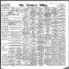 Northern Whig Saturday 07 October 1899 Page 1