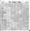 Northern Whig Tuesday 30 January 1900 Page 1