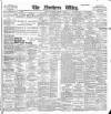 Northern Whig Saturday 03 February 1900 Page 1