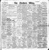 Northern Whig Wednesday 14 February 1900 Page 1