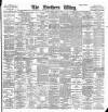 Northern Whig Friday 09 March 1900 Page 1