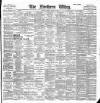 Northern Whig Tuesday 13 March 1900 Page 1