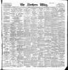 Northern Whig Wednesday 21 March 1900 Page 1