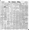 Northern Whig Saturday 24 March 1900 Page 1