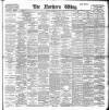 Northern Whig Wednesday 02 May 1900 Page 1