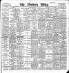 Northern Whig Monday 07 May 1900 Page 1