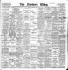 Northern Whig Wednesday 09 May 1900 Page 1