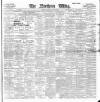 Northern Whig Saturday 30 June 1900 Page 1