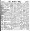 Northern Whig Friday 07 March 1902 Page 1