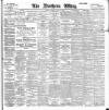 Northern Whig Saturday 22 March 1902 Page 1