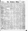 Northern Whig Saturday 29 March 1902 Page 1