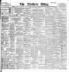 Northern Whig Tuesday 29 April 1902 Page 1