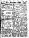 Northern Whig Saturday 02 December 1905 Page 1