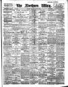 Northern Whig Saturday 22 June 1907 Page 1