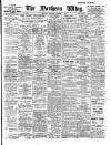Northern Whig Saturday 05 October 1907 Page 1