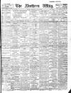 Northern Whig Saturday 31 July 1909 Page 1