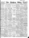 Northern Whig Wednesday 04 August 1909 Page 1