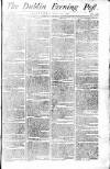 Dublin Evening Post Saturday 17 April 1790 Page 1