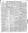 Dublin Evening Post Saturday 15 May 1847 Page 1