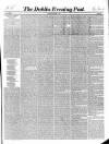 Dublin Evening Post Saturday 07 October 1848 Page 1