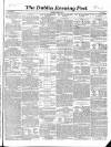 Dublin Evening Post Saturday 06 April 1850 Page 1