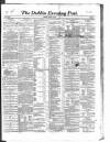 Dublin Evening Post Saturday 11 January 1851 Page 1