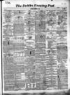Dublin Evening Post Saturday 28 February 1852 Page 1