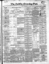 Dublin Evening Post Thursday 26 August 1852 Page 1