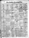 Dublin Evening Post Saturday 04 September 1852 Page 1