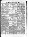 Dublin Evening Post Thursday 14 April 1853 Page 1