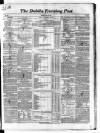 Dublin Evening Post Thursday 28 July 1853 Page 1