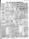 Dublin Evening Post Saturday 11 March 1854 Page 1