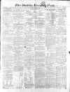 Dublin Evening Post Thursday 19 November 1857 Page 1