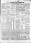 Dublin Evening Post Thursday 10 December 1857 Page 1
