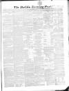 Dublin Evening Post Thursday 11 February 1858 Page 1