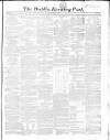 Dublin Evening Post Thursday 01 April 1858 Page 1