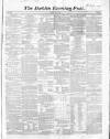 Dublin Evening Post Thursday 03 June 1858 Page 1