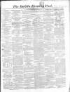 Dublin Evening Post Saturday 27 November 1858 Page 1
