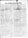 Dublin Evening Post Thursday 08 November 1860 Page 1