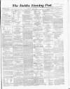 Dublin Evening Post Thursday 24 January 1861 Page 1