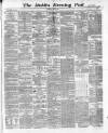Dublin Evening Post Thursday 06 June 1861 Page 1
