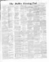 Dublin Evening Post Thursday 10 April 1862 Page 1