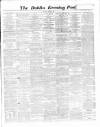 Dublin Evening Post Saturday 12 April 1862 Page 1