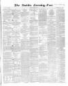 Dublin Evening Post Thursday 28 August 1862 Page 1