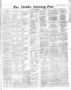 Dublin Evening Post Saturday 08 November 1862 Page 1