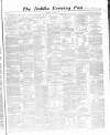 Dublin Evening Post Saturday 17 January 1863 Page 1