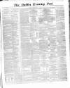 Dublin Evening Post Saturday 18 April 1863 Page 1