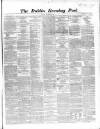 Dublin Evening Post Tuesday 17 November 1863 Page 1