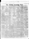 Dublin Evening Post Saturday 19 March 1864 Page 1