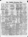 Dublin Evening Post Thursday 29 September 1864 Page 1